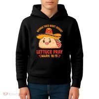 Wanna Taco Bout Jesus Cinco De Mayo Christian Kids Hoodie thumb 4