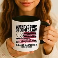 When Tyranny Becomes Law Rebellion Becomes Duty Thomas Jefferson Coffee Mug thumb 3
