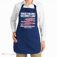 When Tyranny Becomes Law Rebellion Becomes Duty Thomas Jefferson Apron thumb 2