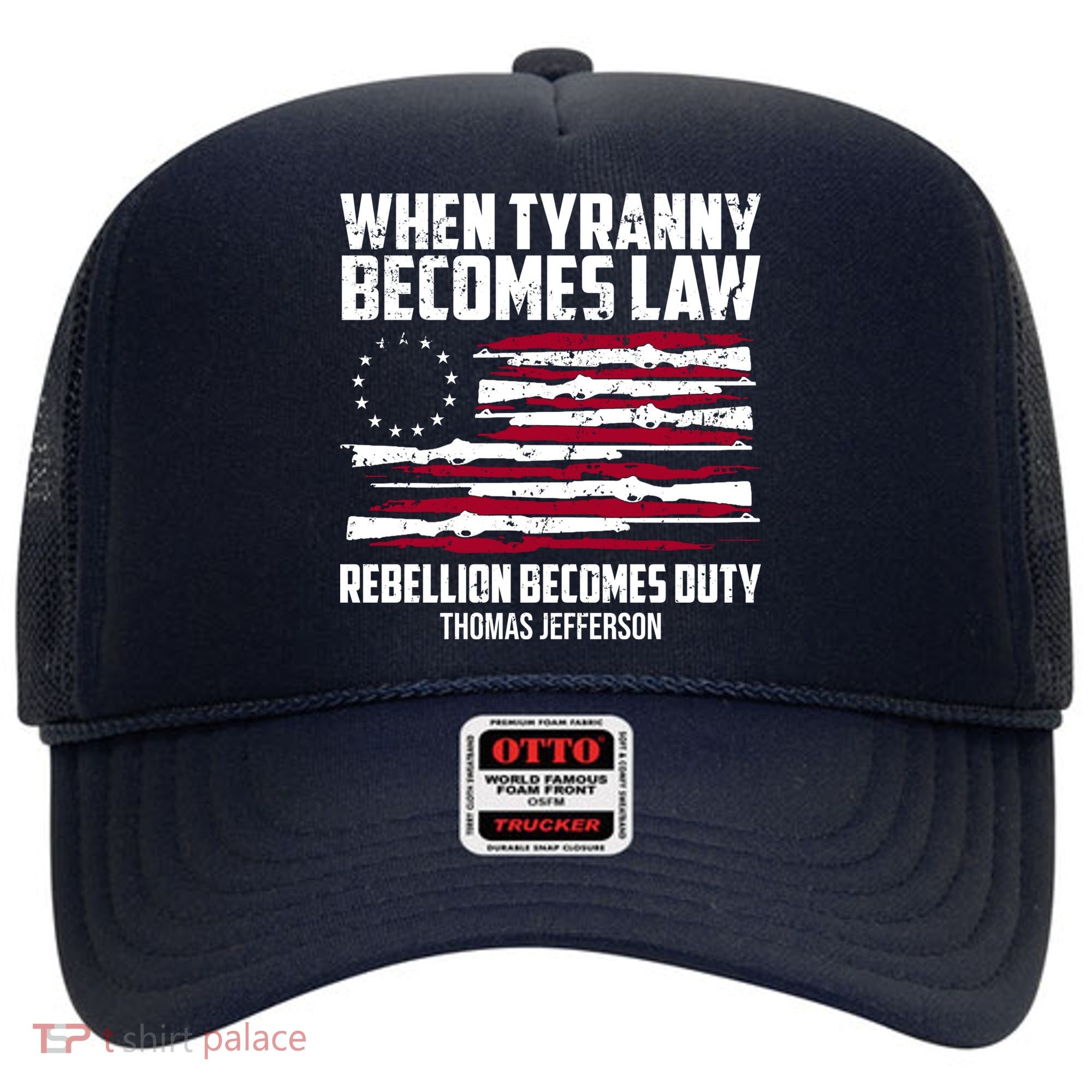When Tyranny Becomes Law Rebellion Becomes Duty Thomas Jefferson Hat