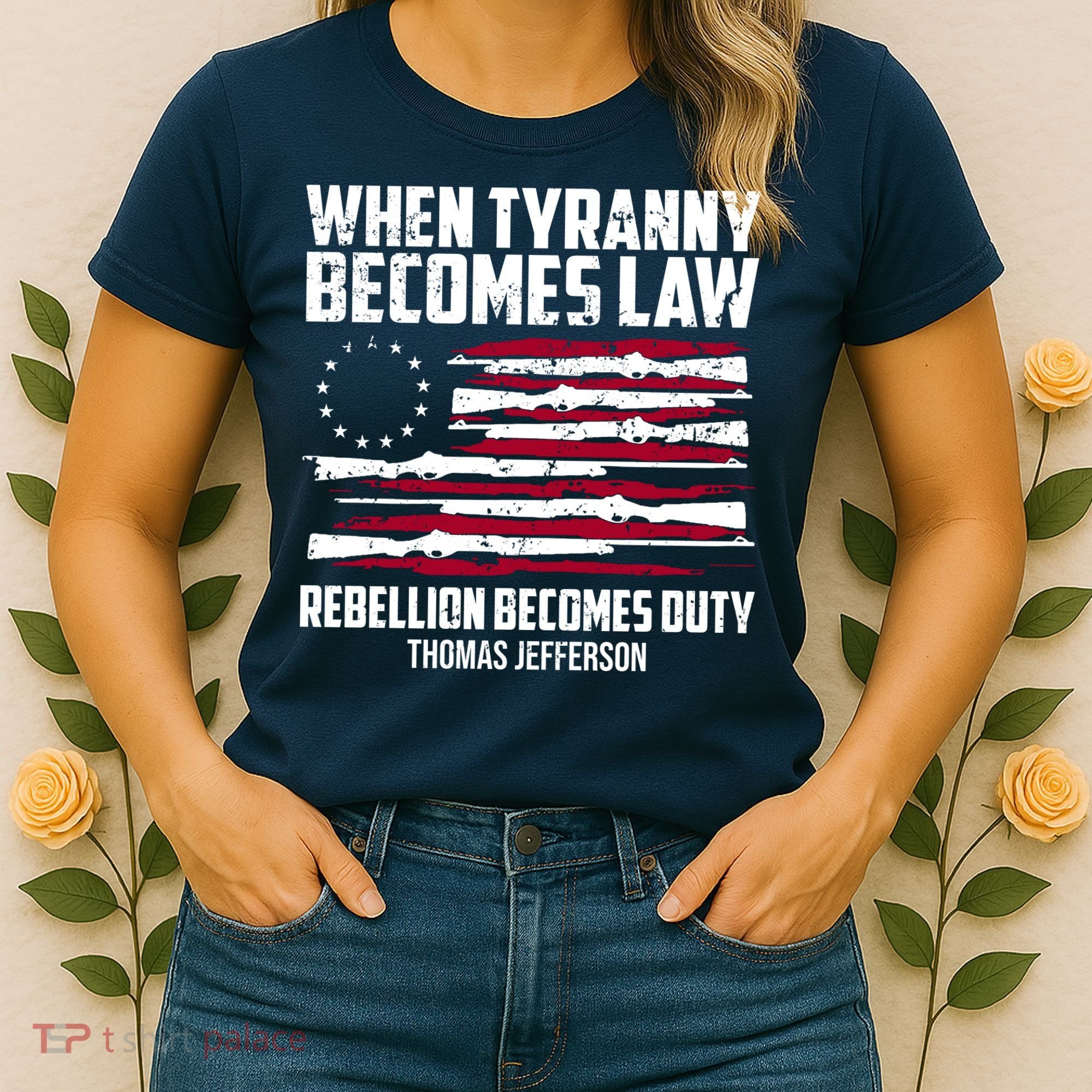 When Tyranny Becomes Law Rebellion Becomes Duty Thomas Jefferson Women's T-Shirt