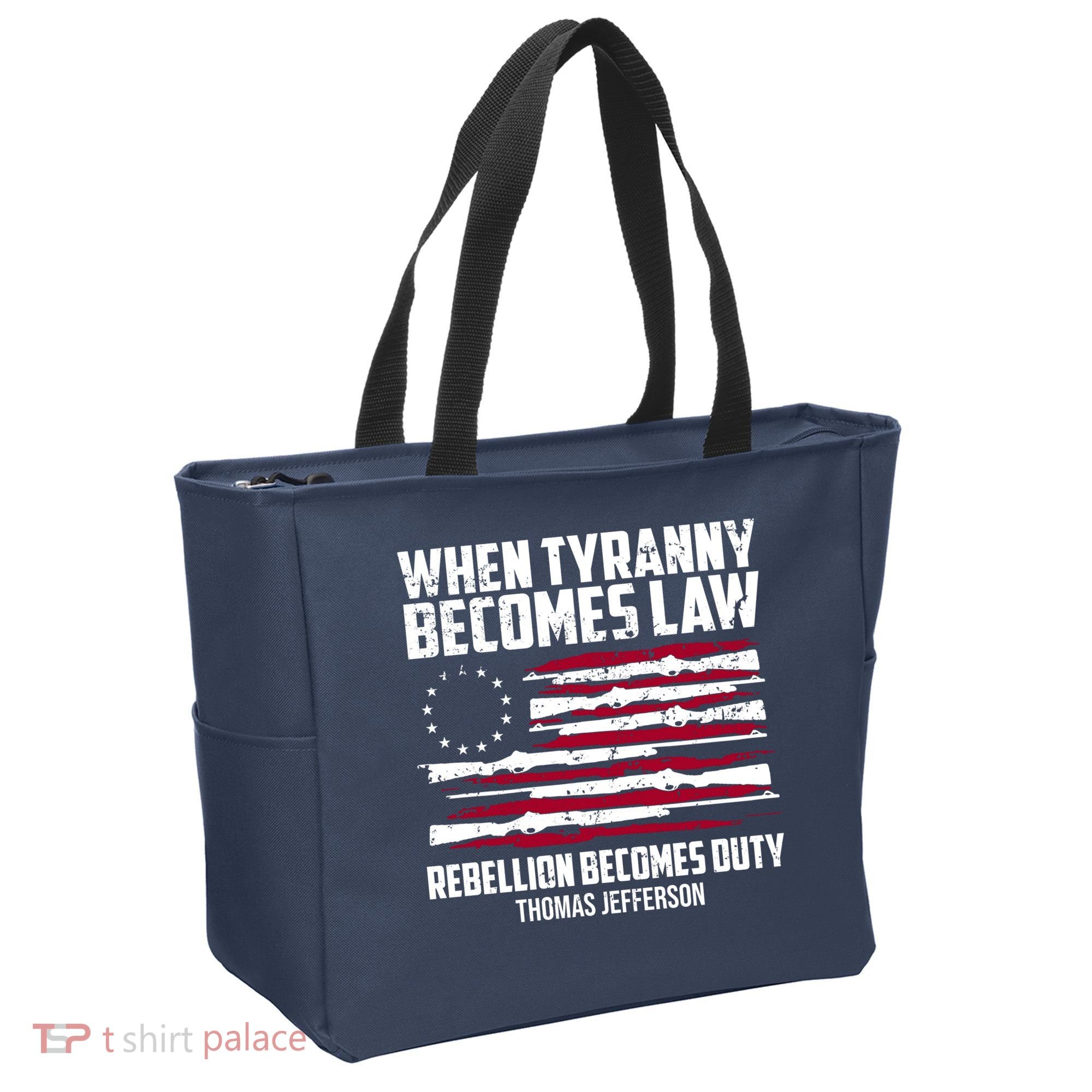 When Tyranny Becomes Law Rebellion Becomes Duty Thomas Jefferson Tote Bag
