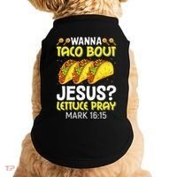 Wanna Taco Bout Jesus Lettuce Pray Mark 1615 Cinco De Mayo Doggie Tank thumb 0