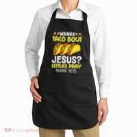 Wanna Taco Bout Jesus Lettuce Pray Mark 1615 Cinco De Mayo Apron thumb 2