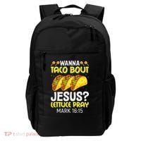 Wanna Taco Bout Jesus Lettuce Pray Mark 1615 Cinco De Mayo Backpack thumb 0