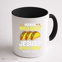 Wanna Taco Bout Jesus Lettuce Pray Mark 1615 Cinco De Mayo Coffee Mug thumb 1