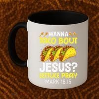 Wanna Taco Bout Jesus Lettuce Pray Mark 1615 Cinco De Mayo Coffee Mug thumb 2