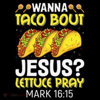 Wanna Taco Bout Jesus Lettuce Pray Mark 1615 Cinco De Mayo Coffee Mug thumb 5