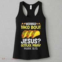 Wanna Taco Bout Jesus Lettuce Pray Mark 1615 Cinco De Mayo Women's Tank Top thumb 3