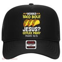 Wanna Taco Bout Jesus Lettuce Pray Mark 1615 Cinco De Mayo Hat thumb 0