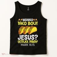 Wanna Taco Bout Jesus Lettuce Pray Mark 1615 Cinco De Mayo Tank Top thumb 2