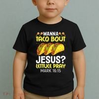 Wanna Taco Bout Jesus Lettuce Pray Mark 1615 Cinco De Mayo Toddler T-Shirt thumb 2