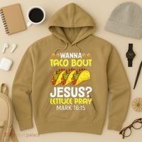 Wanna Taco Bout Jesus Lettuce Pray Mark 1615 Cinco De Mayo Hoodie thumb 3