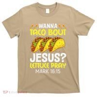 Wanna Taco Bout Jesus Lettuce Pray Mark 1615 Cinco De Mayo T-Shirt thumb 0