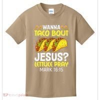 Wanna Taco Bout Jesus Lettuce Pray Mark 1615 Cinco De Mayo Kids T-Shirt thumb 0