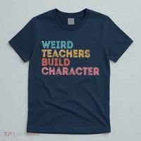 Weird Teachers Build Character Teachers Retro Vintage T-Shirt thumb 5