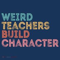 Weird Teachers Build Character Teachers Retro Vintage T-Shirt thumb 7