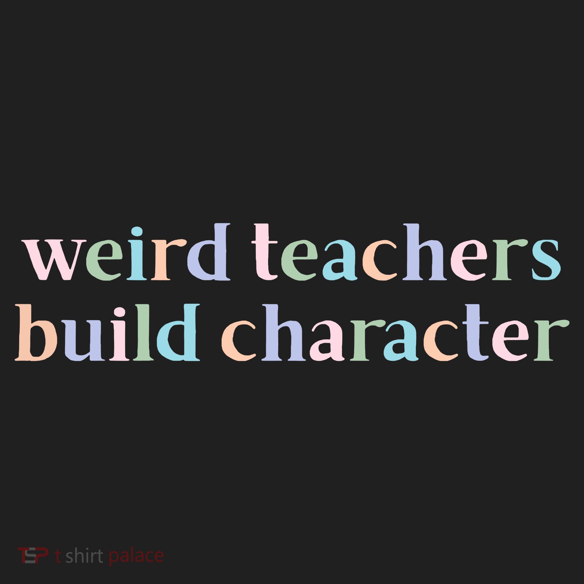 Weird Teachers Build Character Funny Women's Sweatshirt