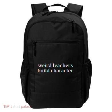 Weird Teachers Build Character Funny Backpack