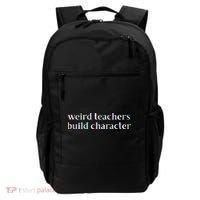 Weird Teachers Build Character Funny Backpack thumb 0