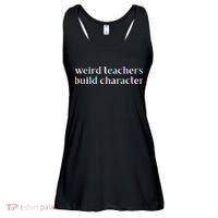 Weird Teachers Build Character Funny Ladies Essential Flowy Tank thumb 0