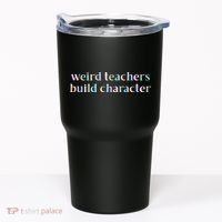 Weird Teachers Build Character Funny Tumbler thumb 0