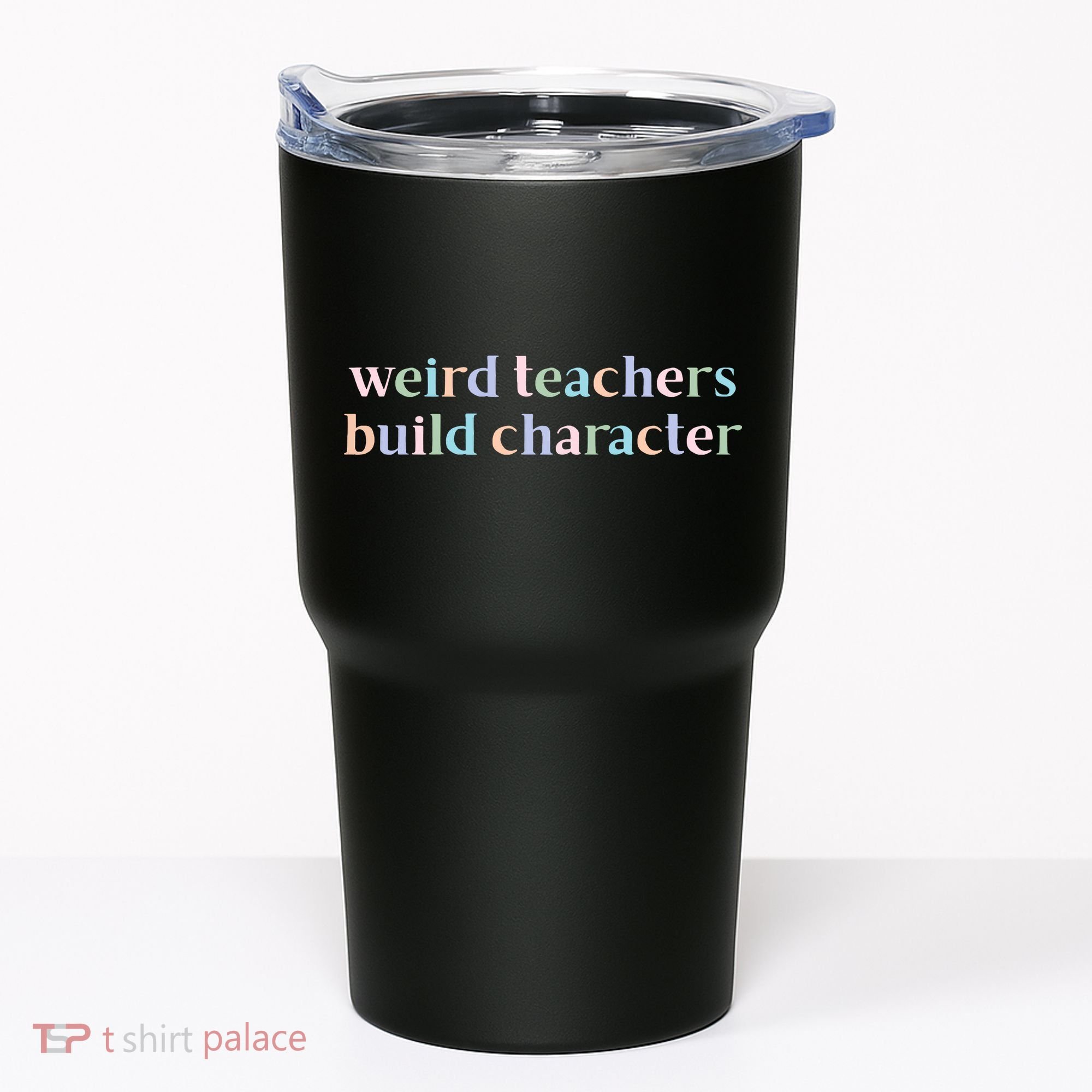 Weird Teachers Build Character Funny Tumbler