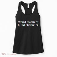 Weird Teachers Build Character Funny Women's Tank Top thumb 0