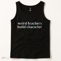 Weird Teachers Build Character Funny Tank Top thumb 2