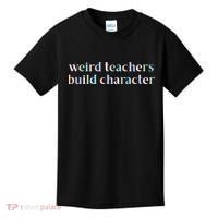 Weird Teachers Build Character Funny Kids T-Shirt thumb 0