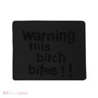 Warning This Bitch Bites Mousepad thumb 0