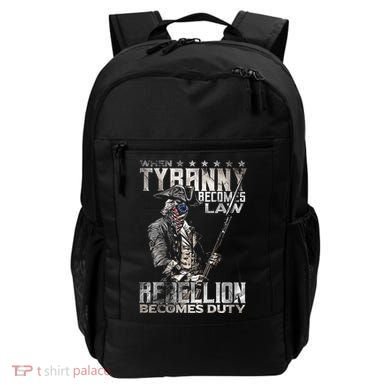 When Tyranny Becomes Law Rebellion Becomes Duty (On Back) Backpack