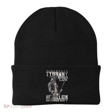 When Tyranny Becomes Law Rebellion Becomes Duty (On Back) Beanie