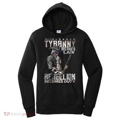 When Tyranny Becomes Law Rebellion Becomes Duty (On Back) Women's Hoodie