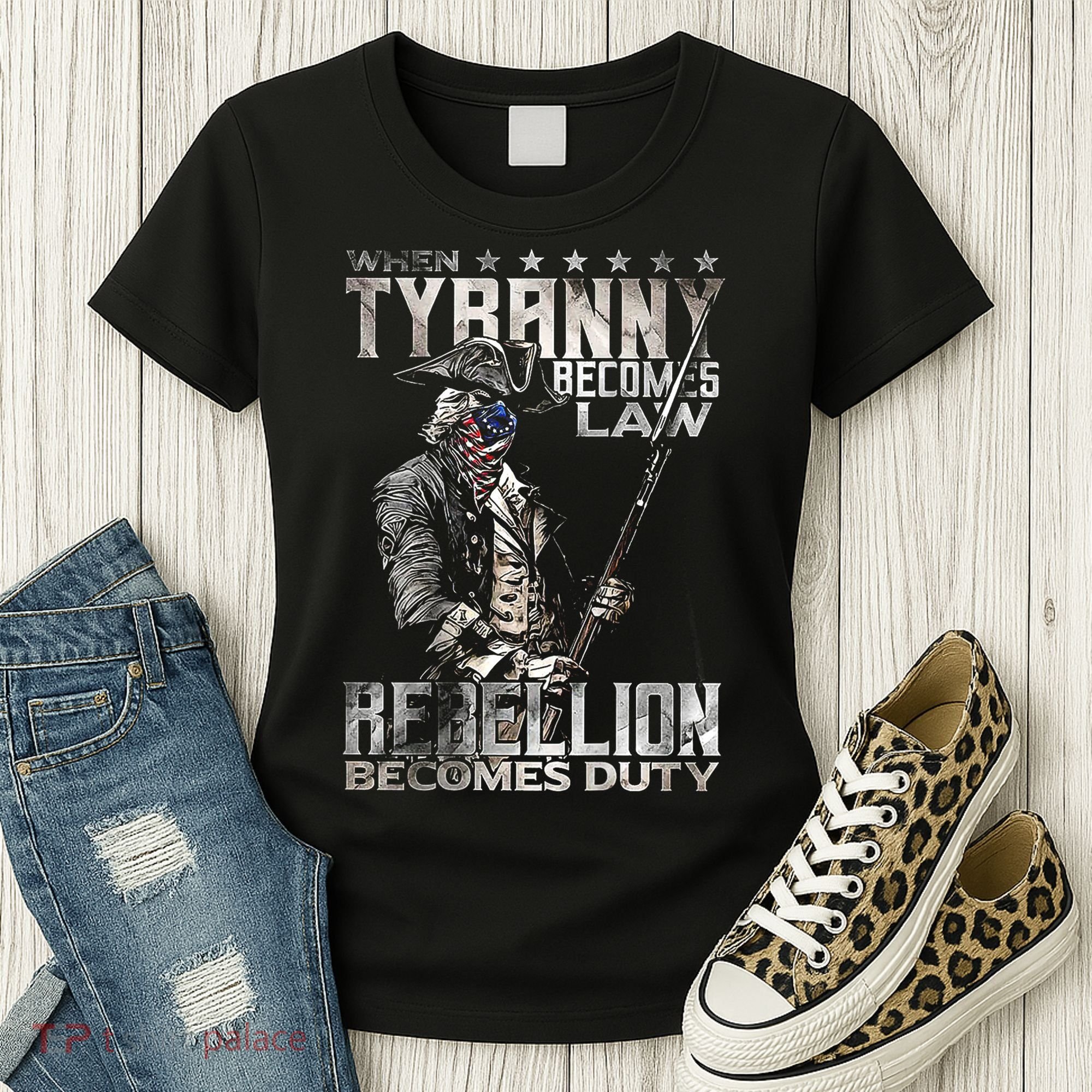 When Tyranny Becomes Law Rebellion Becomes Duty (On Back) Women's T-Shirt