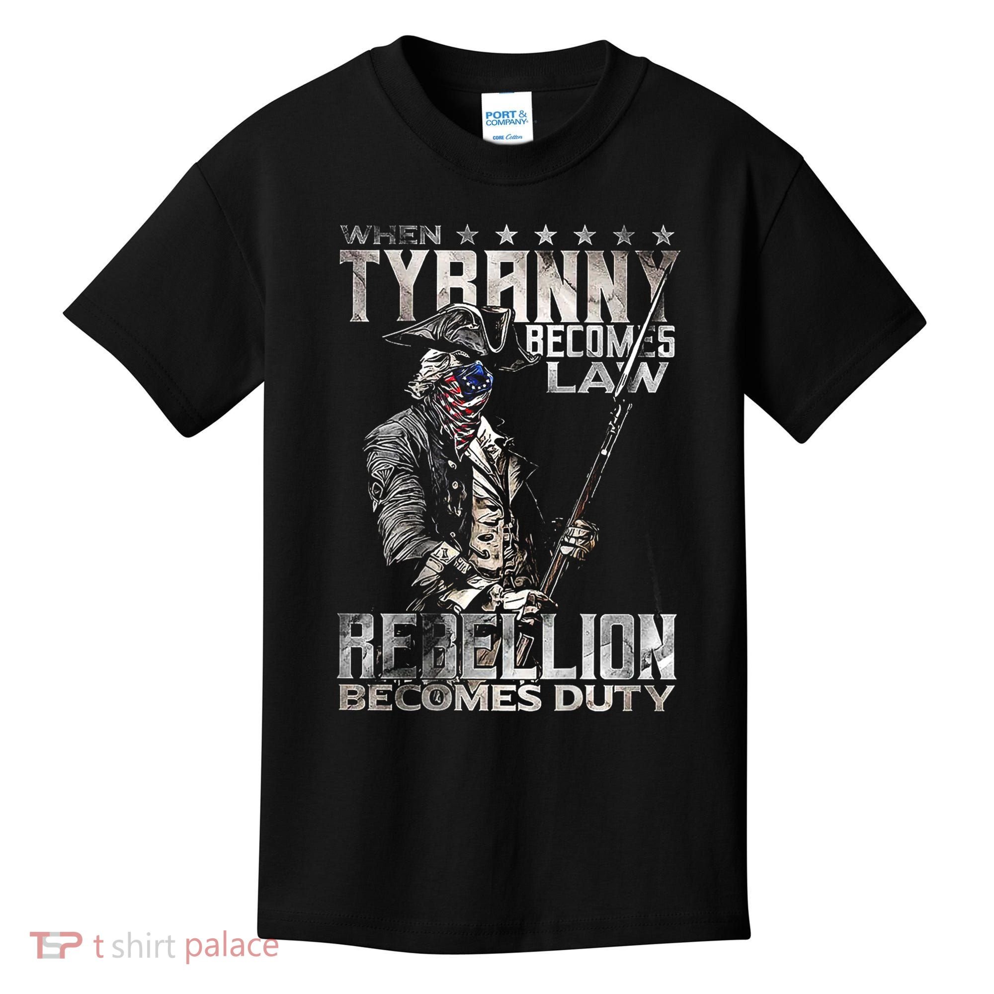When Tyranny Becomes Law Rebellion Becomes Duty (On Back) Kids T-Shirt