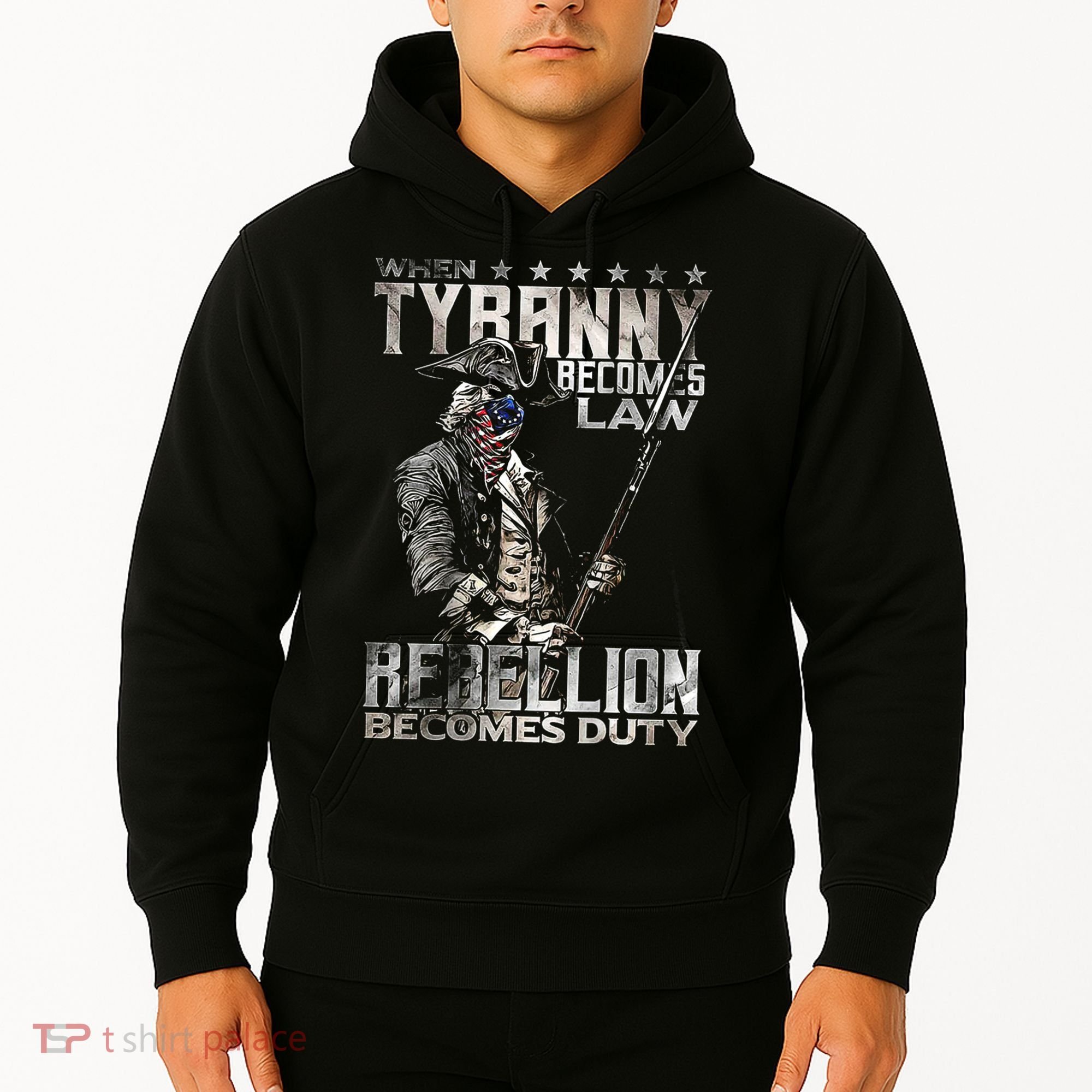 When Tyranny Becomes Law Rebellion Becomes Duty (On Back) Hoodie
