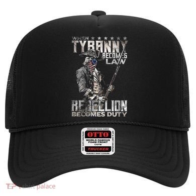When Tyranny Becomes Law Rebellion Becomes Duty (On Back) Hat