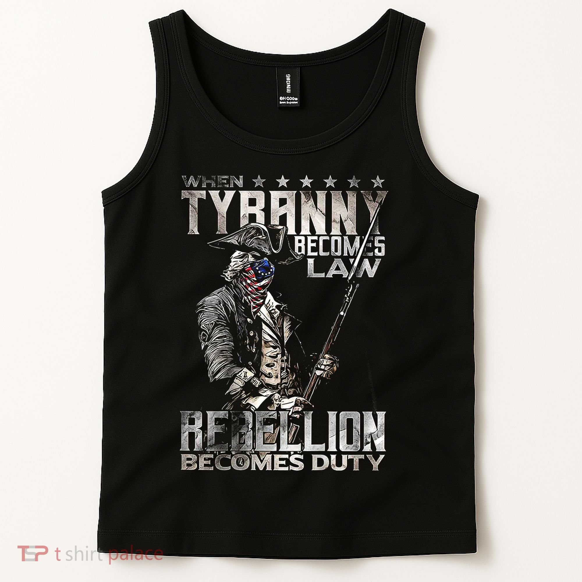 When Tyranny Becomes Law Rebellion Becomes Duty (On Back) Tank Top