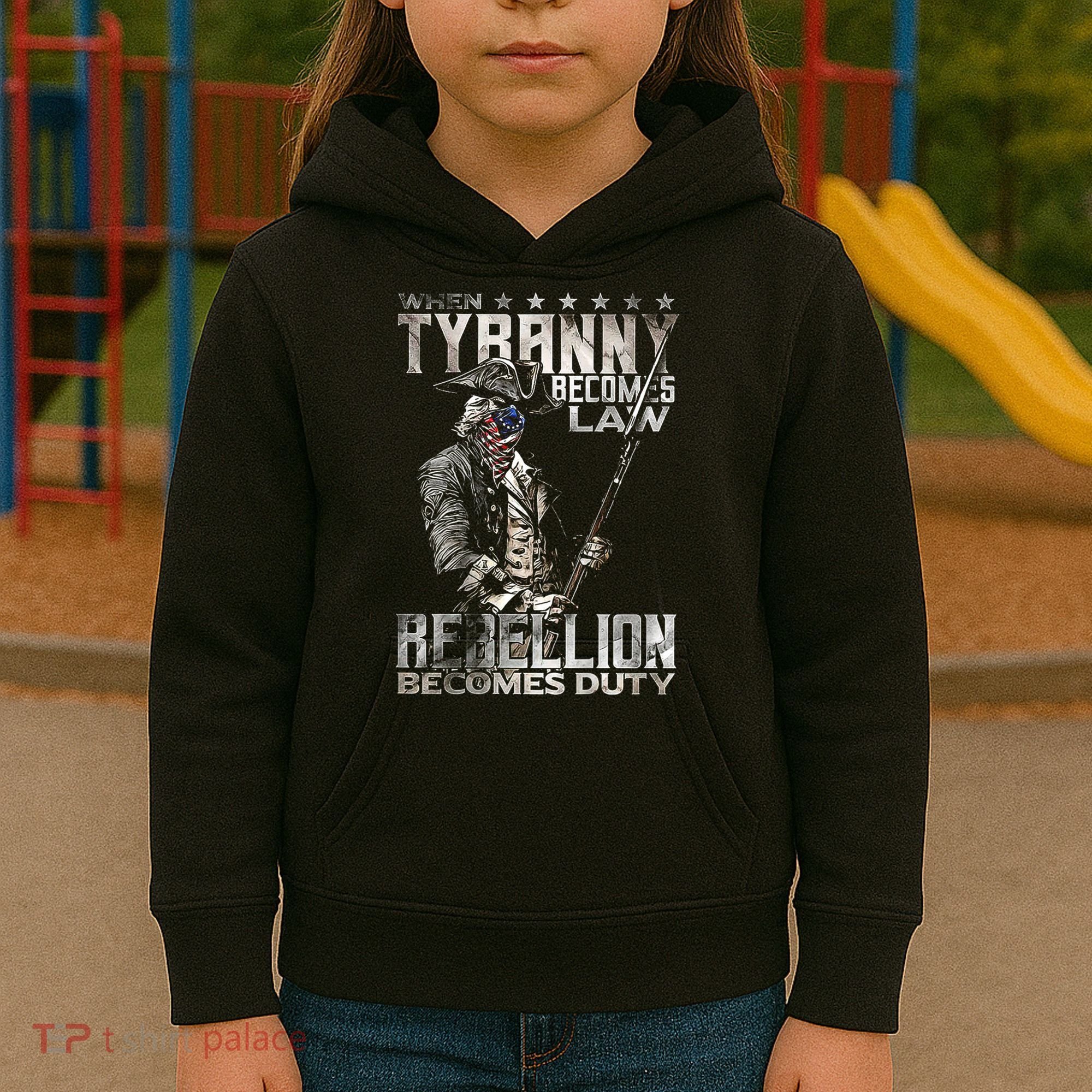 When Tyranny Becomes Law Rebellion Becomes Duty (On Back) Kids Hoodie