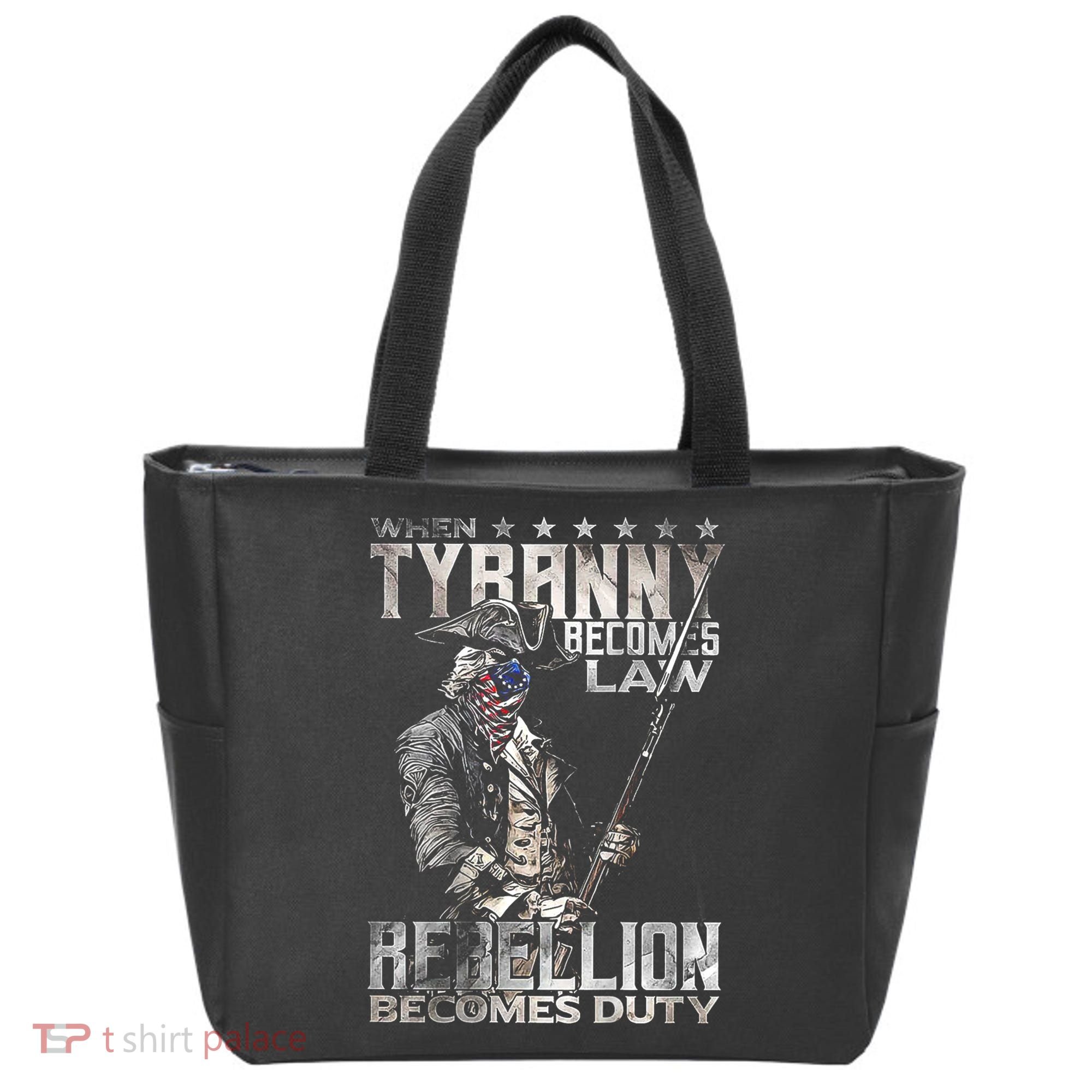 When Tyranny Becomes Law Rebellion Becomes Duty (On Back) Tote Bag