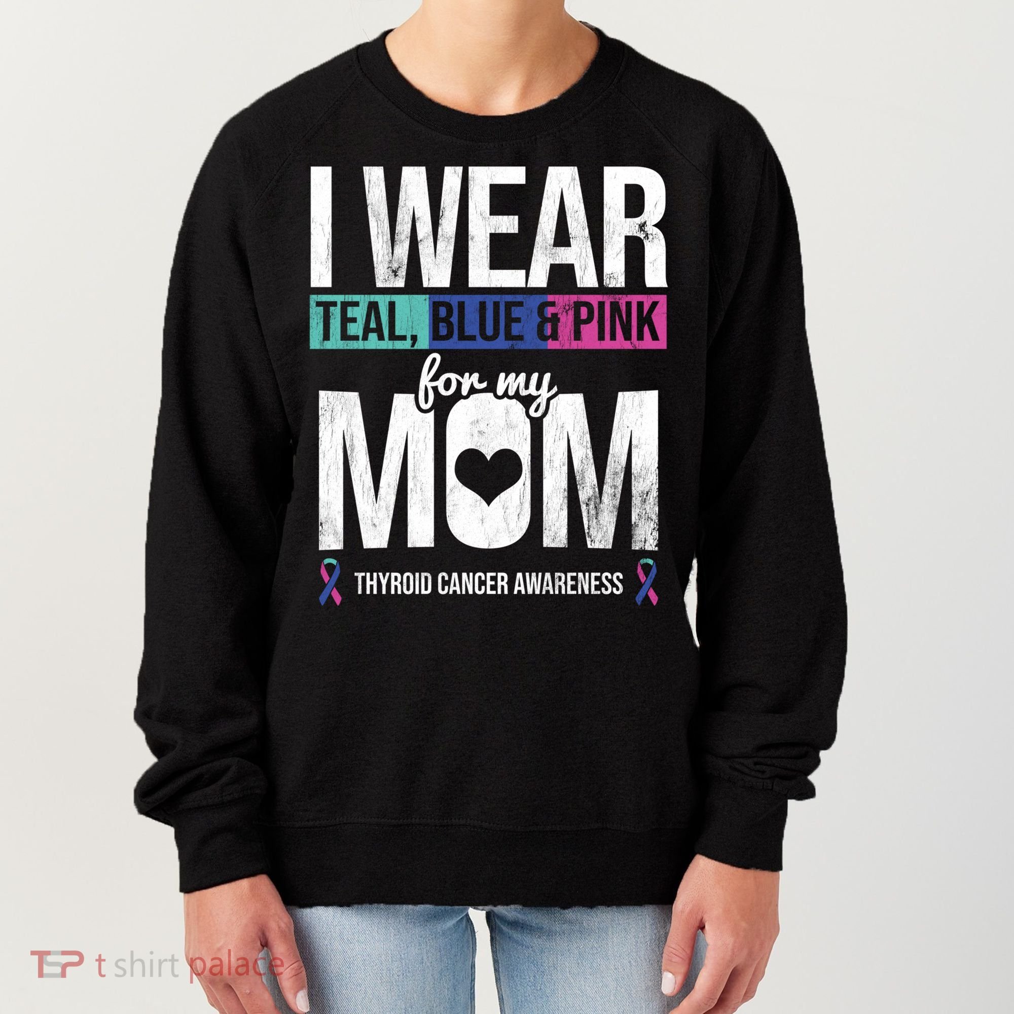 Wear Teal Blue Pink For Mom Thyroid Cancer Awareness Ribbon Gift Women's Sweatshirt