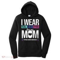 Wear Teal Blue Pink For Mom Thyroid Cancer Awareness Ribbon Gift Women's Hoodie thumb 0