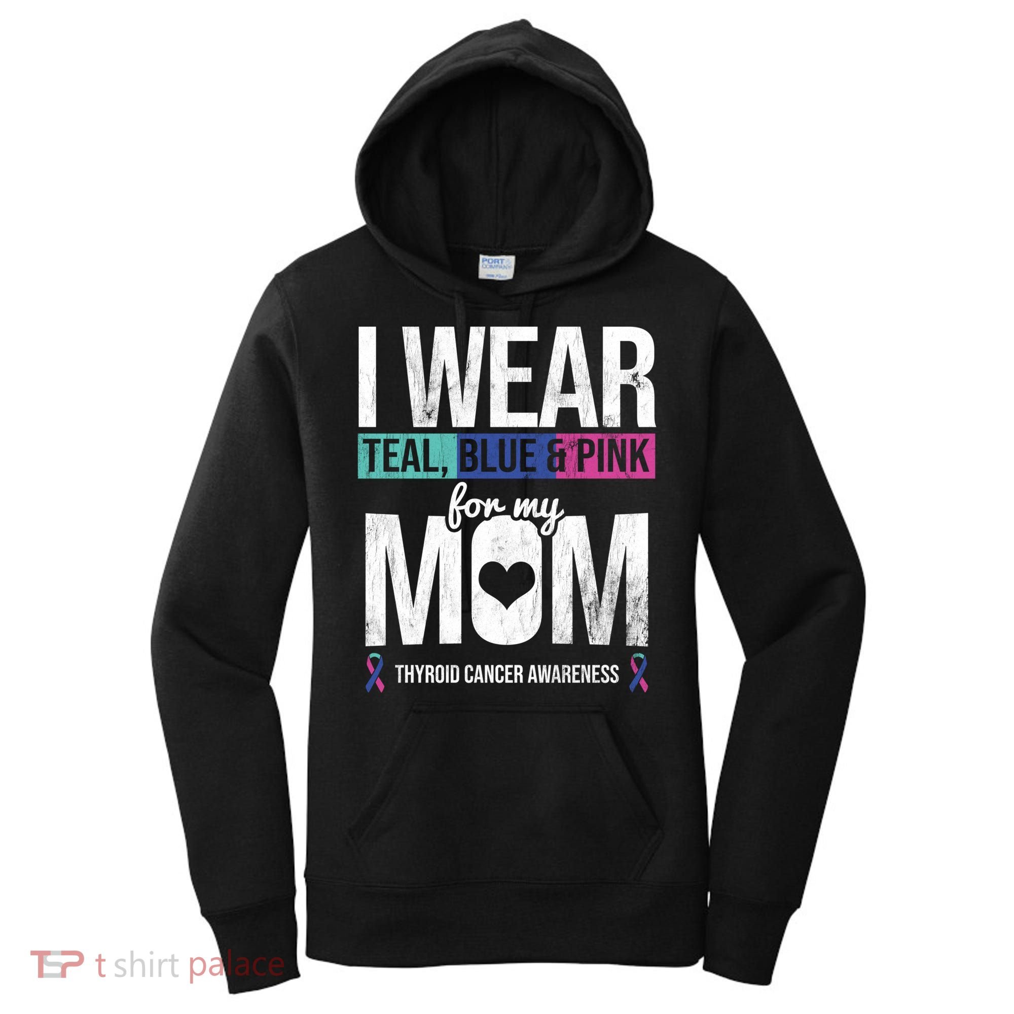 Wear Teal Blue Pink For Mom Thyroid Cancer Awareness Ribbon Gift Women's Hoodie