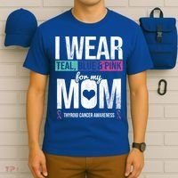 Wear Teal Blue Pink For Mom Thyroid Cancer Awareness Ribbon Gift T-Shirt thumb 6