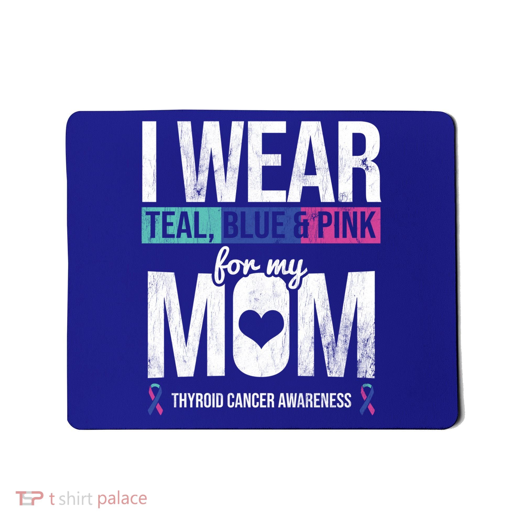 Wear Teal Blue Pink For Mom Thyroid Cancer Awareness Ribbon Gift Mousepad