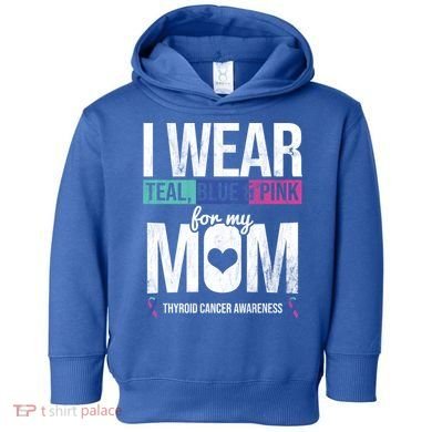 Wear Teal Blue Pink For Mom Thyroid Cancer Awareness Ribbon Gift Toddler Hoodie