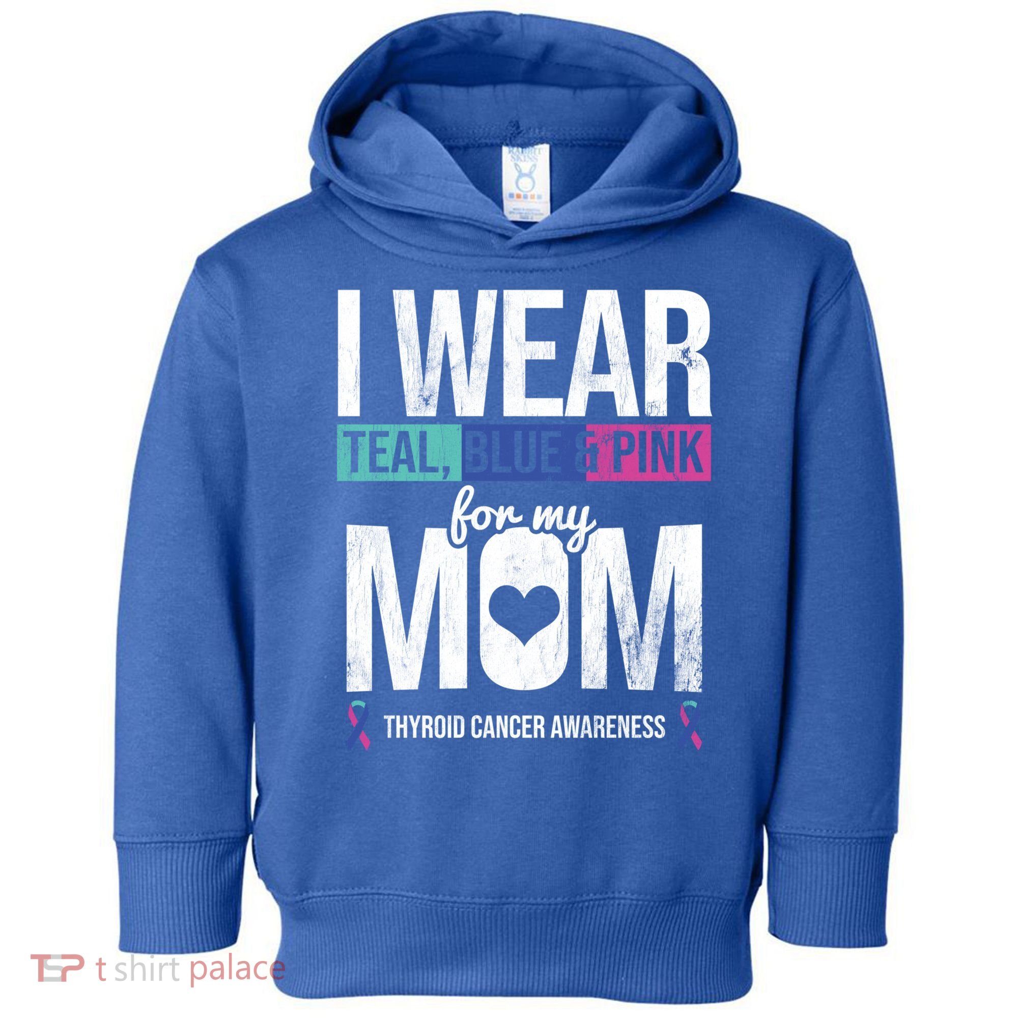 Wear Teal Blue Pink For Mom Thyroid Cancer Awareness Ribbon Gift Toddler Hoodie