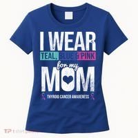 Wear Teal Blue Pink For Mom Thyroid Cancer Awareness Ribbon Gift Women's T-Shirt thumb 0