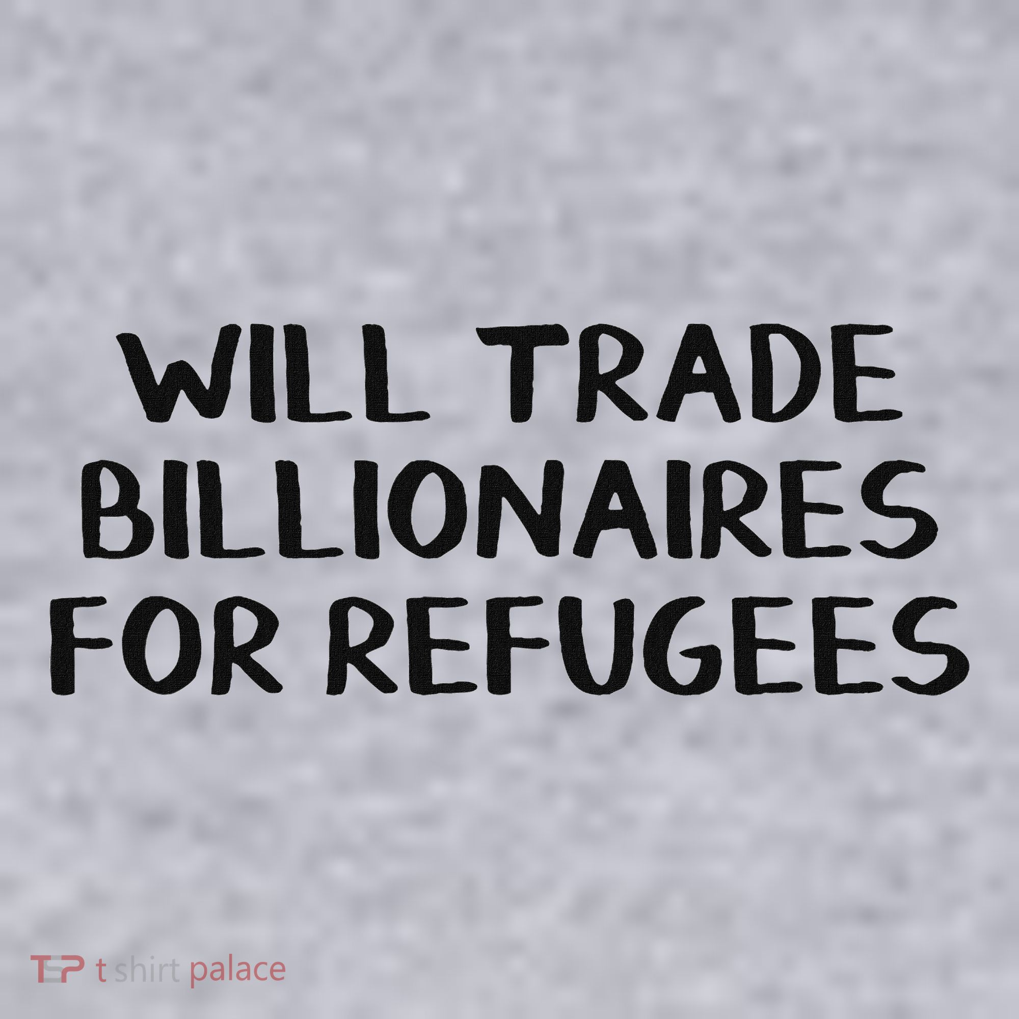 Will Trade Billionaires For Refugees Women's Sweatshirt